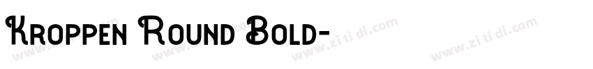 Kroppen Round Bold字体转换 Kroppen Round Bold字体转换